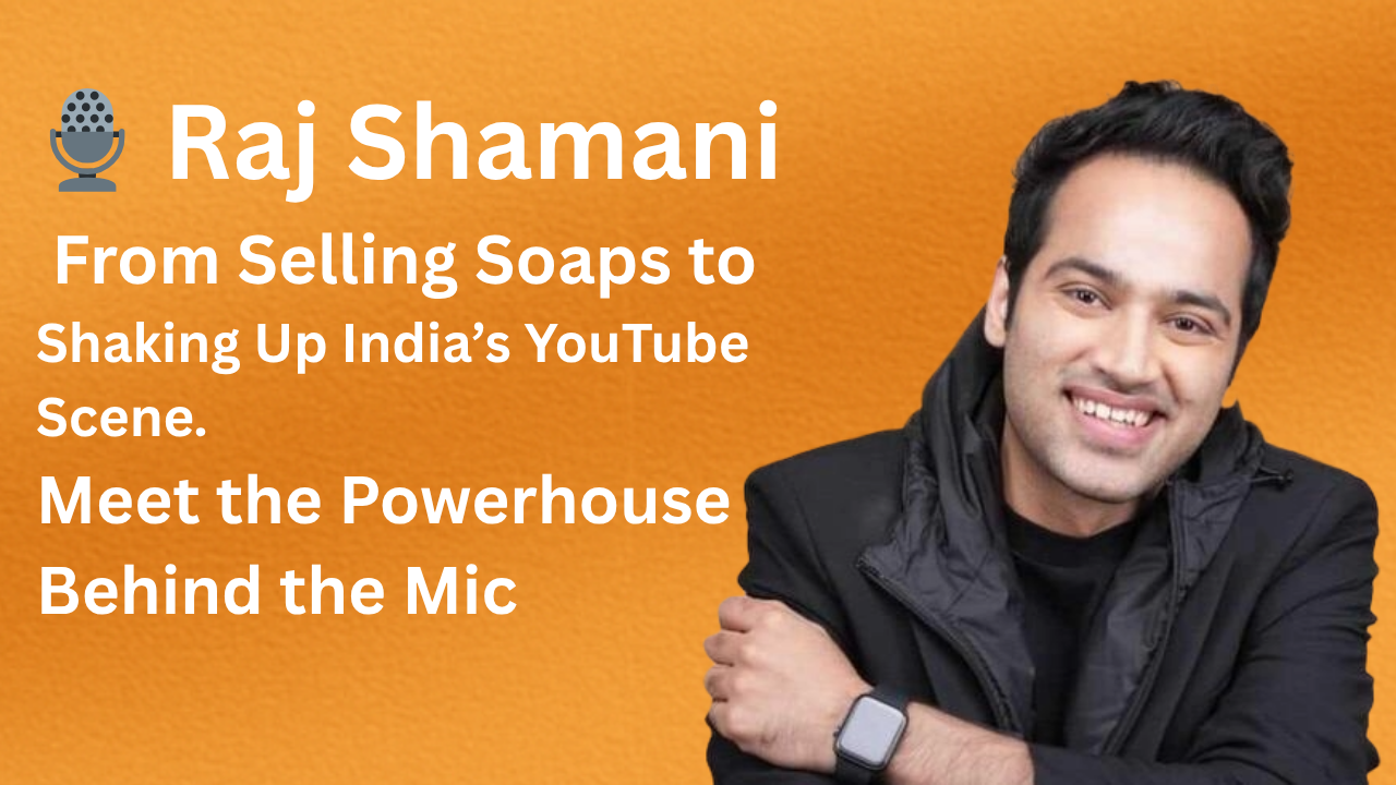 🎙️ Raj Shamani: From Selling Soaps to Shaking Up India’s YouTube Scene – Meet the Powerhouse Behind the Mic